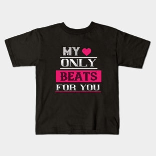 My Love Only Beats For You Kids T-Shirt